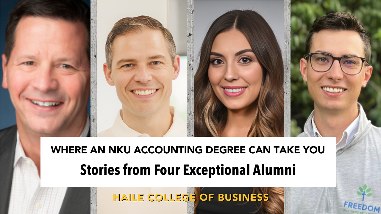 Four NKU Accounting Alumni: Todd Best, Ben Mulling, Yasmine Xantos, and Austin Alwell